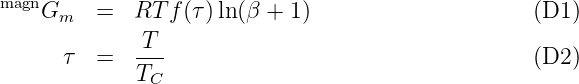 magnGm   =  RT  f(τ) ln(β + 1 )                     (D1 )
             T
      τ  =   ---                                   (D2 )
             TC
